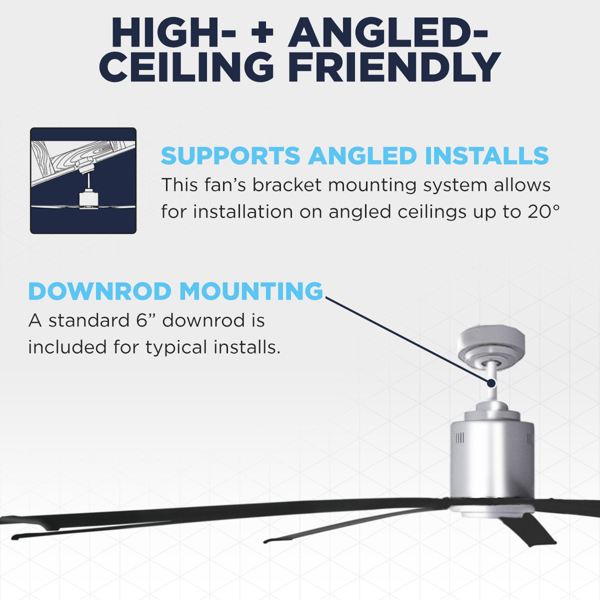 The Maxx Air ICF96 moves big air, even on high or angled ceilings up to 20 deg., using the included 6" downrod.