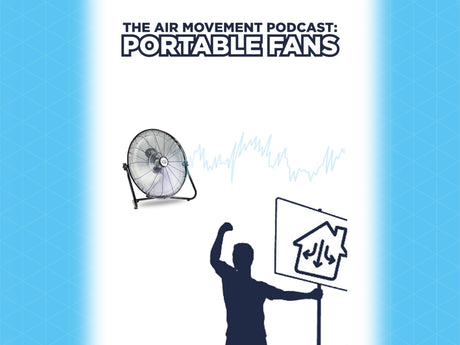 How Do I Best Use Portable Fans? : The Air Movement Podcast
