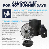 Enjoy up to 11 hours of mist with 1 fill using the included 40 gallon water tank to stay cool during warm weather, then store it away or take it in your truck with it's travel-friendly design.