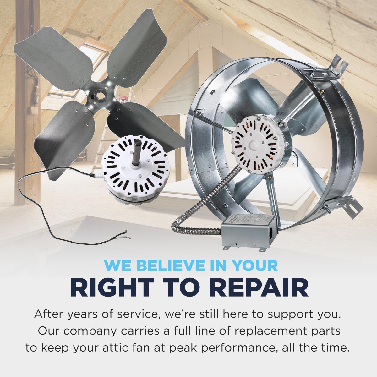 Maxx Air supports your right to repair--we're here with a full line of replacement parts to keep your attic fan operating at peak performance, all the time. 