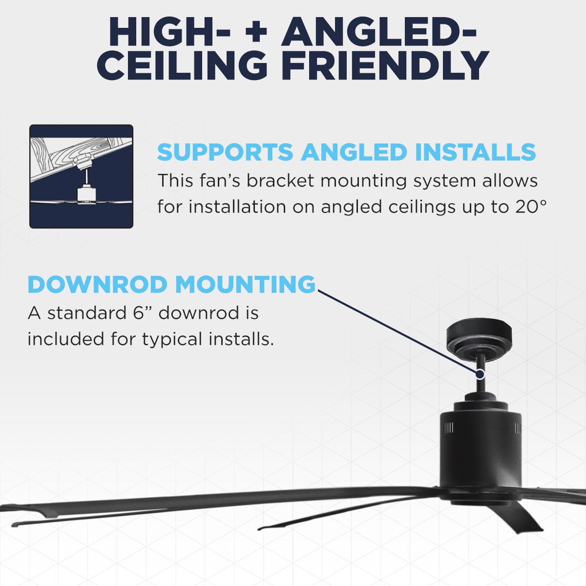 The Maxx Air ICF96 moves big air, even on high or angled ceilings up to 20 deg., using the included 6" downrod.