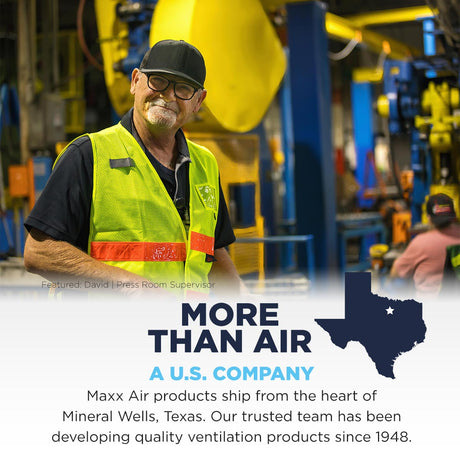 Place your trust in Maxx Air, a company based in Mineral Wells, Texas that has been creating quality ventilation products since 1948. 